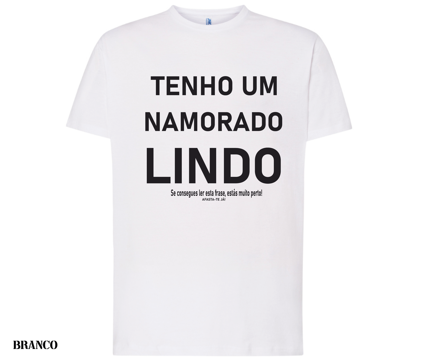 Tenho um namorado lindo! Se consegues ver esta frase estás demasiado perto. Afasta-te já!